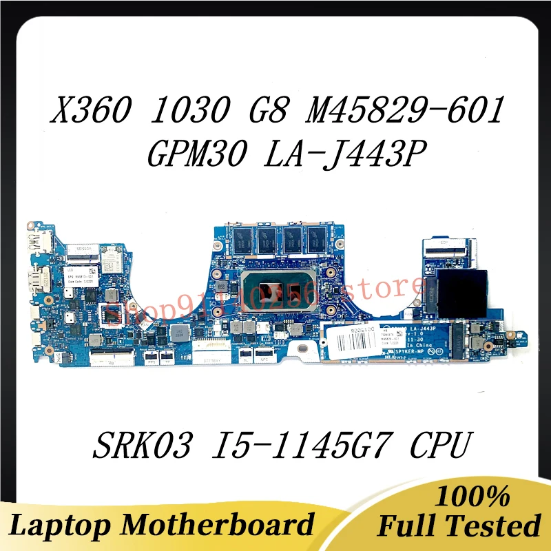 

Mainboard M45829-601 M45829-501 M45829-001 GPM30 LA-J443P For HP X360 1030 G8 Laptop Motherboard W/ SRK03 I5-1145G7 CPU 100%Test