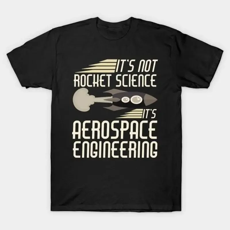 It's Not Rocket Science Aerospace Engineering T Shirt S 5XL Fast Shipping