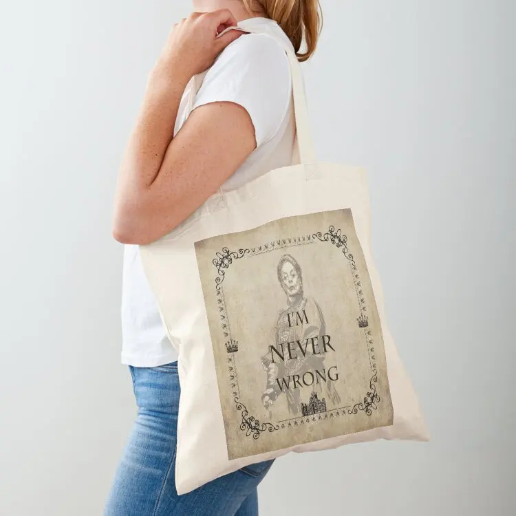 

I'm never wrong, Dowager Countess quotes Tote Bag Handbags Shopper bag Beach bag tote custom