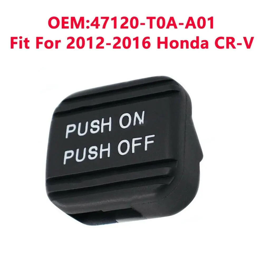 Fit For Honda For-CRV 2012-2016 Parking Brake Pedal-Pad 47120-T0A-A01