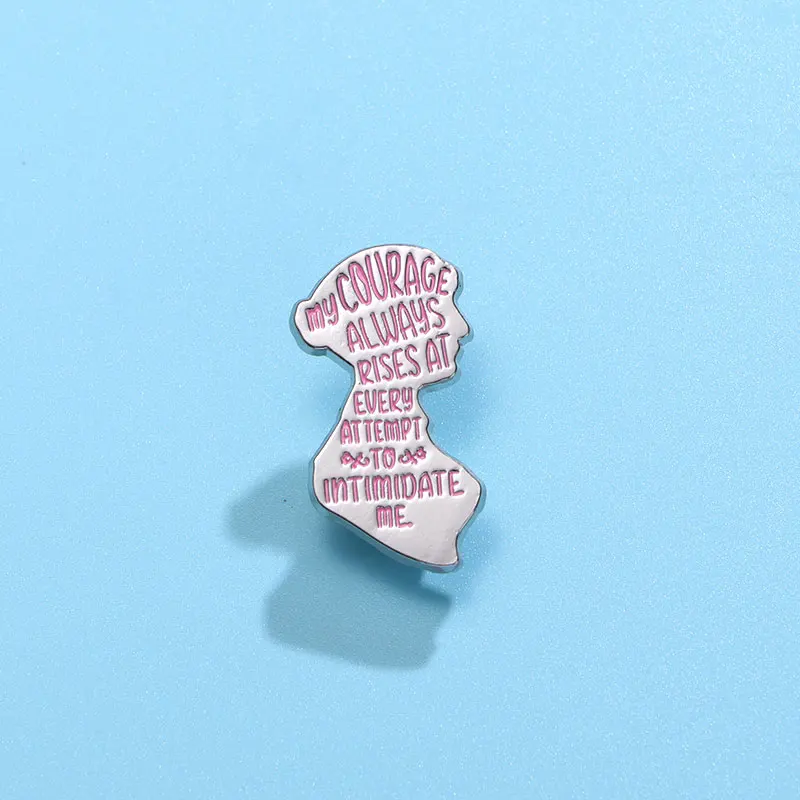 Cute Letter Beauty's Head Enamel Pins My Courage Always Rises At Every Attempt To Intimidate Me Figure Brooches For Women Gift