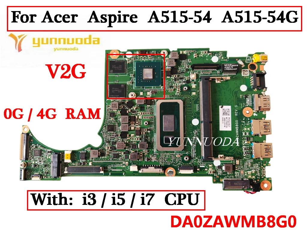 

DA0ZAWMB8G0 For Acer Aspire A515-54 A515-54G Laptop motherboard with i3 i5 i7 CPU 0GB 4GB RAM V2G GPU 100% Tested