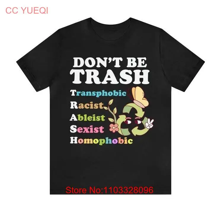 Рубашка «Не мусор» - не быть трансфобным расистом, ableist сексуст, гомофобный Рубашка «Не мусор» - не быть трансфобным расистом, ableist сексуст, гомофобный