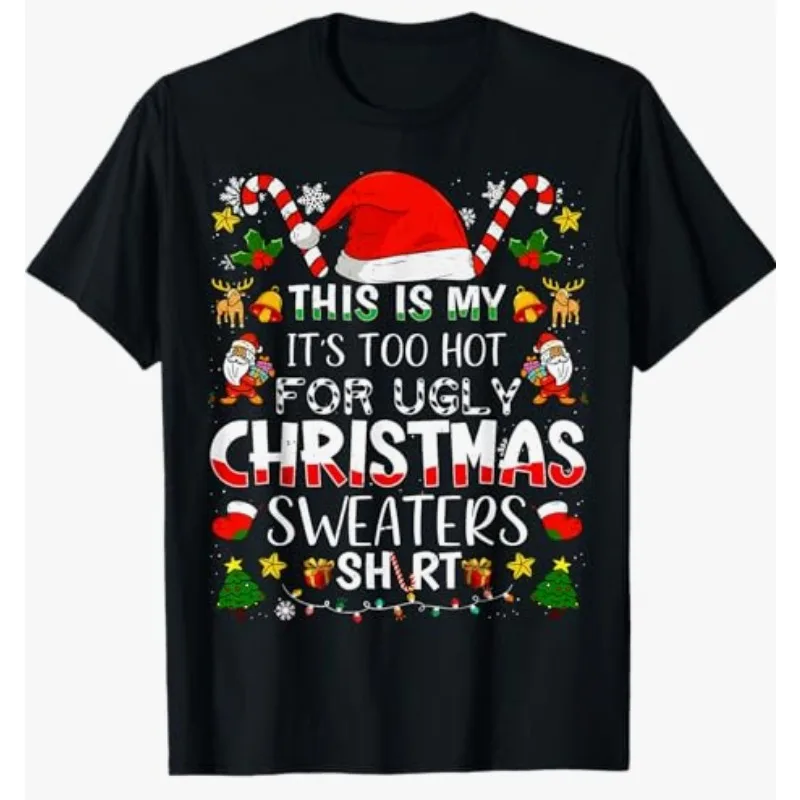 นี่คือเสื้อยืดวันหยุดลาย It's Too Hot for Ugly Christmas Sweaters ของฉัน