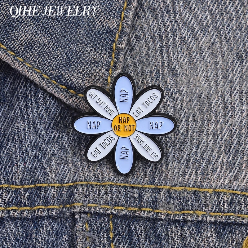 Nickerchen oder nicht Mode Gänseblümchen Blume Emaille Pins Brosche Get Shit Done Nap Eat Tacos Broschen Jacke Revers Abzeichen Schmuck Freunde Geschenk