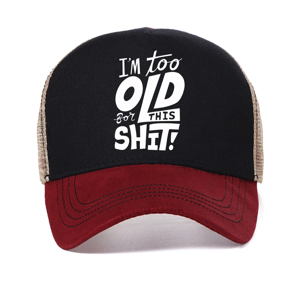 

Man Fashion cap Too Old for This Shit Funny Male baseball caps Summer Casual Breathable sun hats Adjustable mesh Snapback Hat