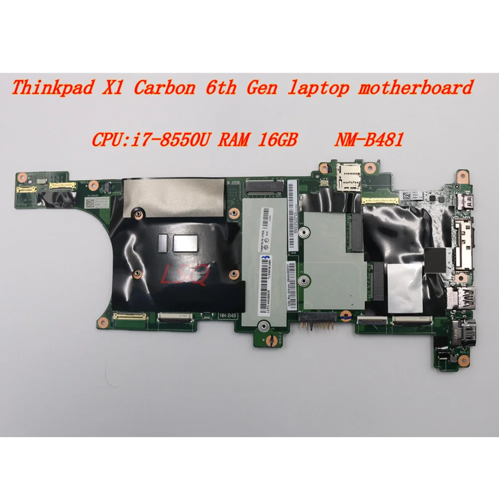 

Original For Lenovo Thinkpad X1 Carbon 6th Gen laptop motherboard CPU:i7-8550U RAM 16GB NM-B481 FRU 01YR210 01YR213 01YR226