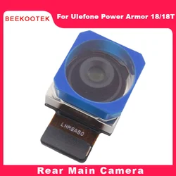 New Original Ulefone Power Armor 18 18T 19 Rear Main Camera Back Camera Repair Accessories For Ulefone Power Armor 18T Cellphone