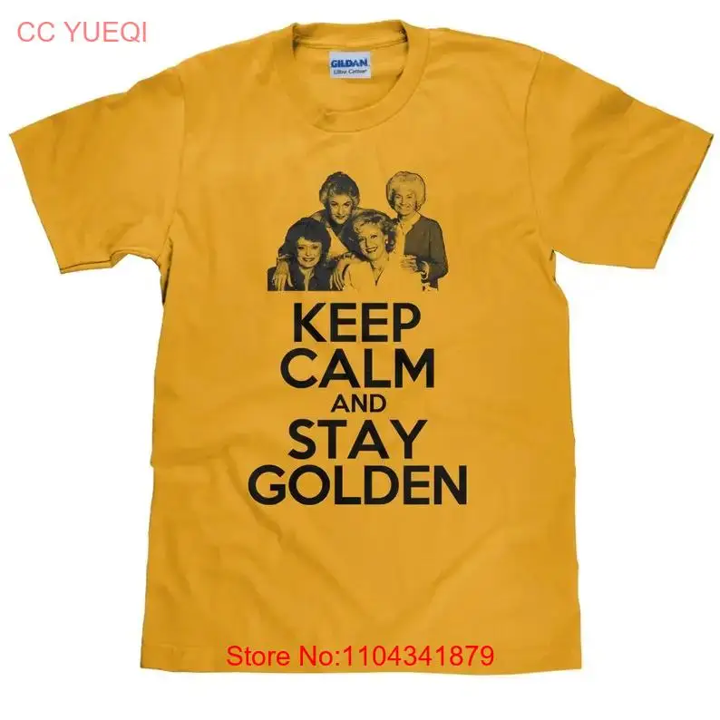 Keep Calm and Stay Golden Funny Girls T Shirt Item 1769 long or short sleeves