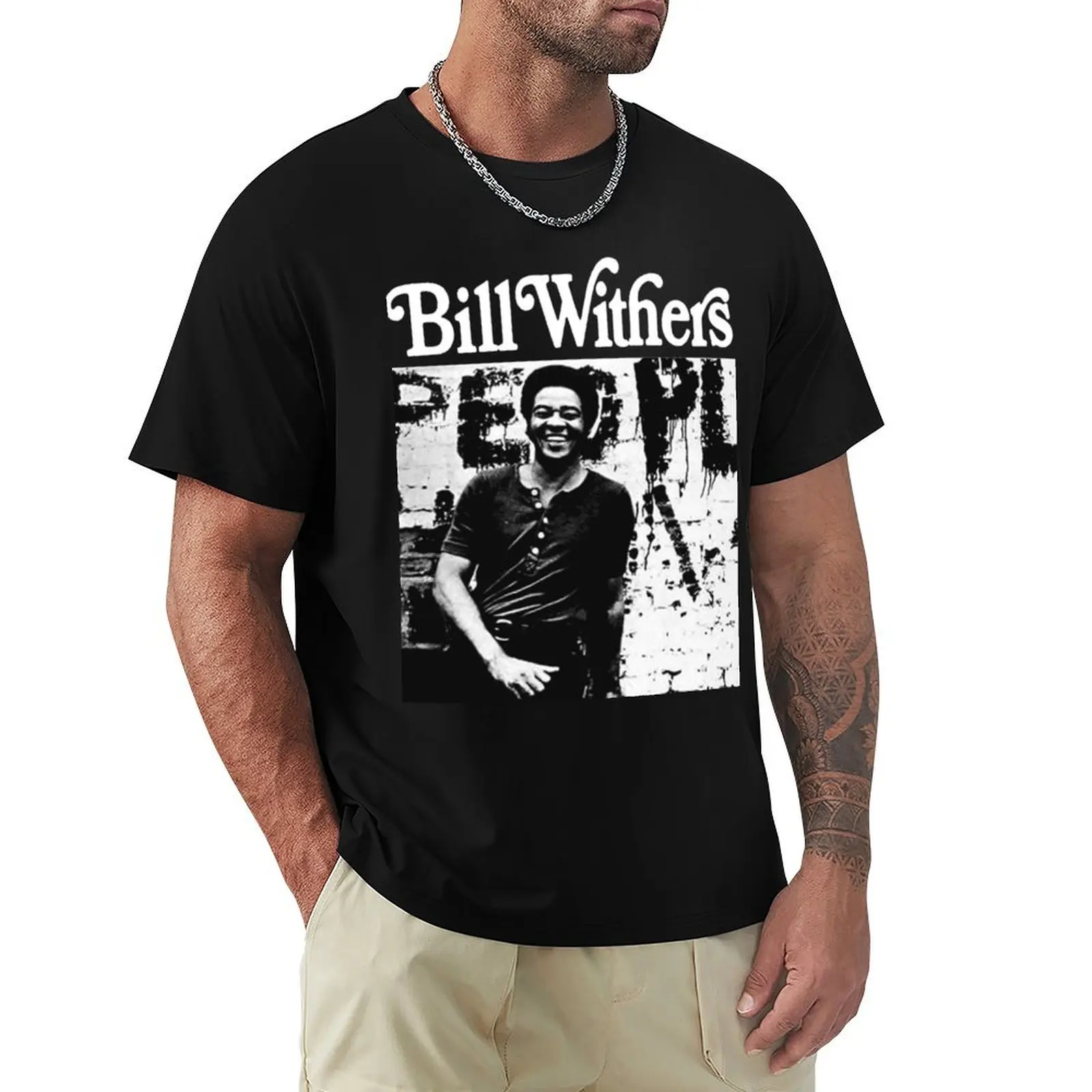 

Bill Withers Classic T-shirt funnys animal prinfor boys aesthetic clothes blacks mens plain t shirts