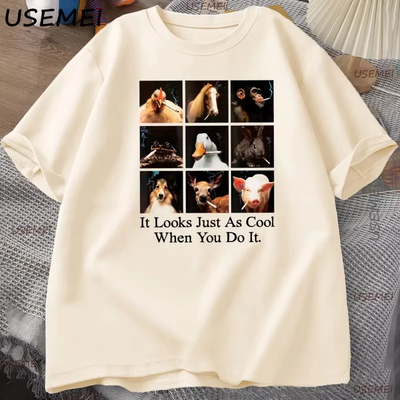 It Looks Just As Cool When You Do It T-Shirt Animals Smoking Cigarettes Meme Tshirt Funny Cotton Short Sleeve Men Women Clothes