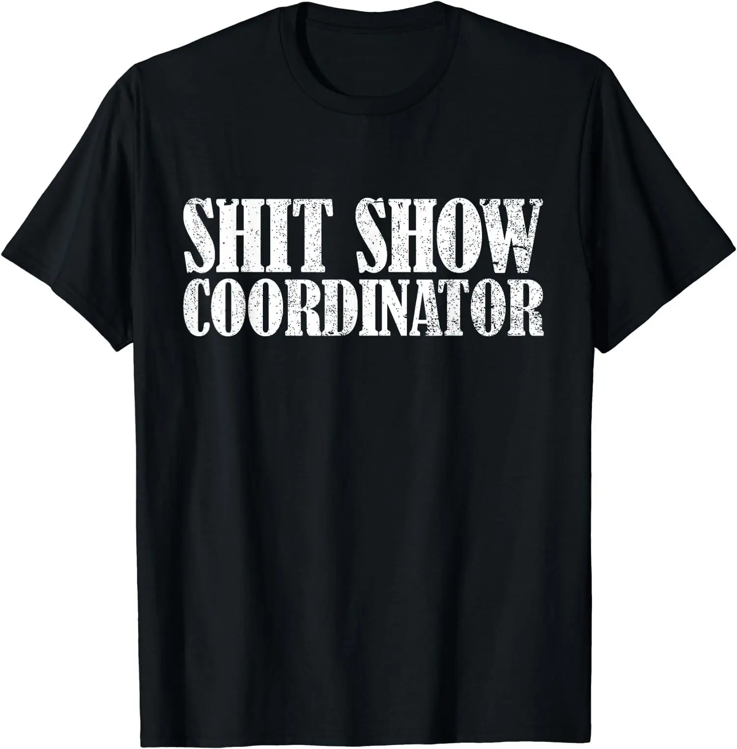 NEW! Sh!t Show Coordinator Funny Sarcastic Sh!t Show Jokes TShirt  MADE IN USA