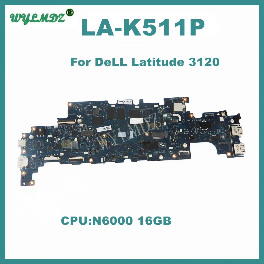 

LA-F511P Laptop Motherboard For DeLL Latitude 3120 0MY410 N6000 16GB CPU Notebook Mainboard 100% Testd OK Free Shipping
