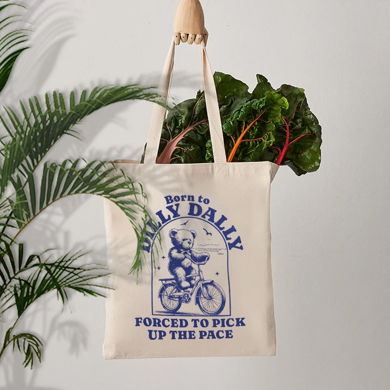 Born To Dilly Dally Forced To Pick Up - Bear Riding Bicycle Pattern Canvas Tote Bag Women Shopping Bags Reusable Shoulder Bag
