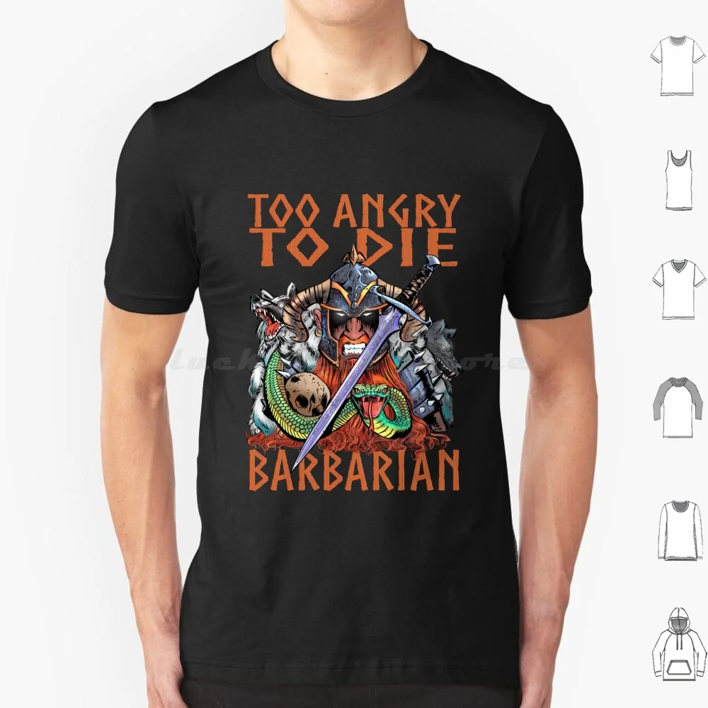 Barbarian Too Angry To Die T Shirt 6xl Cotton Cool Tee Caster Cleric D20 Demon Dice Dm Dnd Master Fantasy Fireball Games Gaming