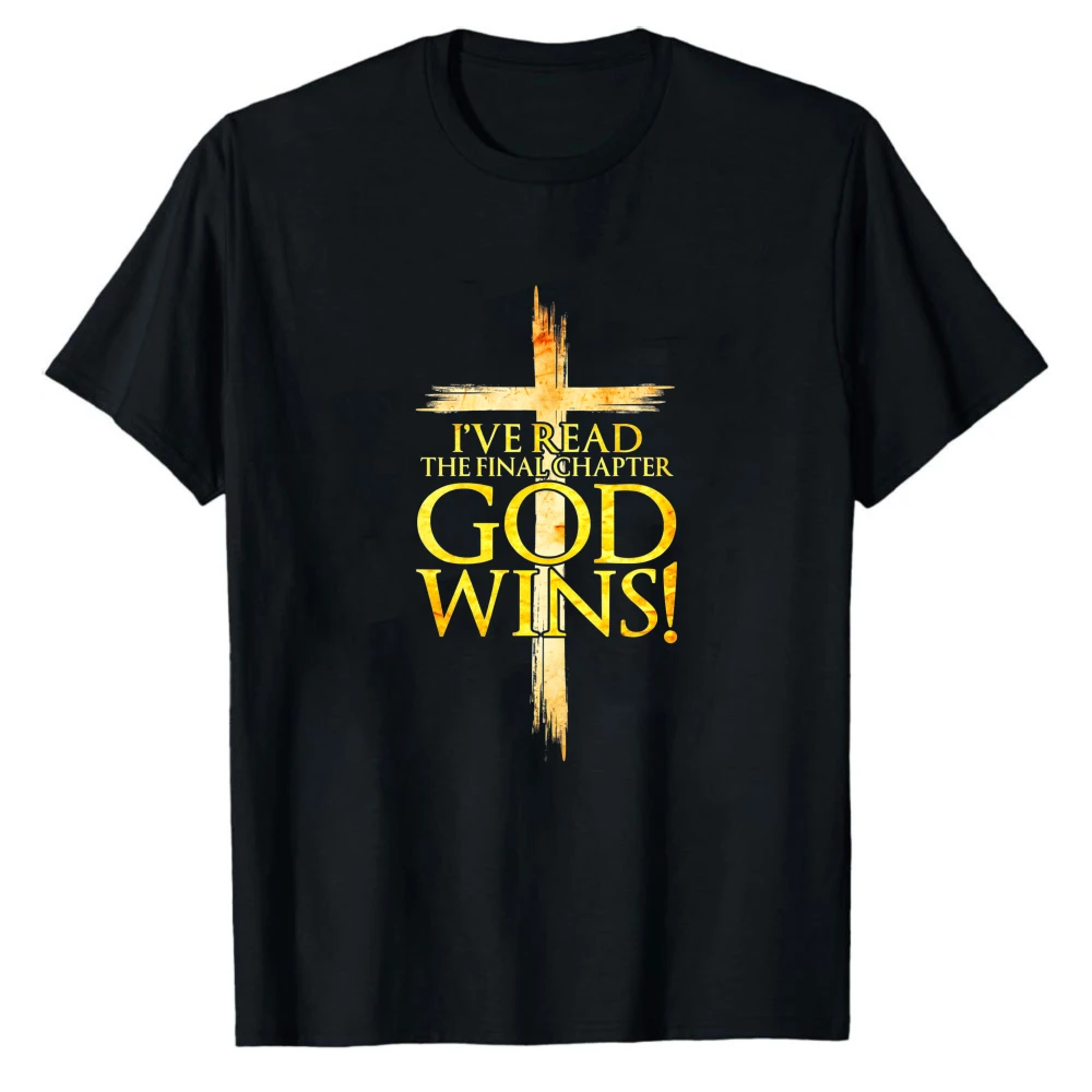 I've Read The Final Chapter God Wins Christian Faith Cross T-Shirt High Quality Cotton Breathable Tops Graphic T Shirts