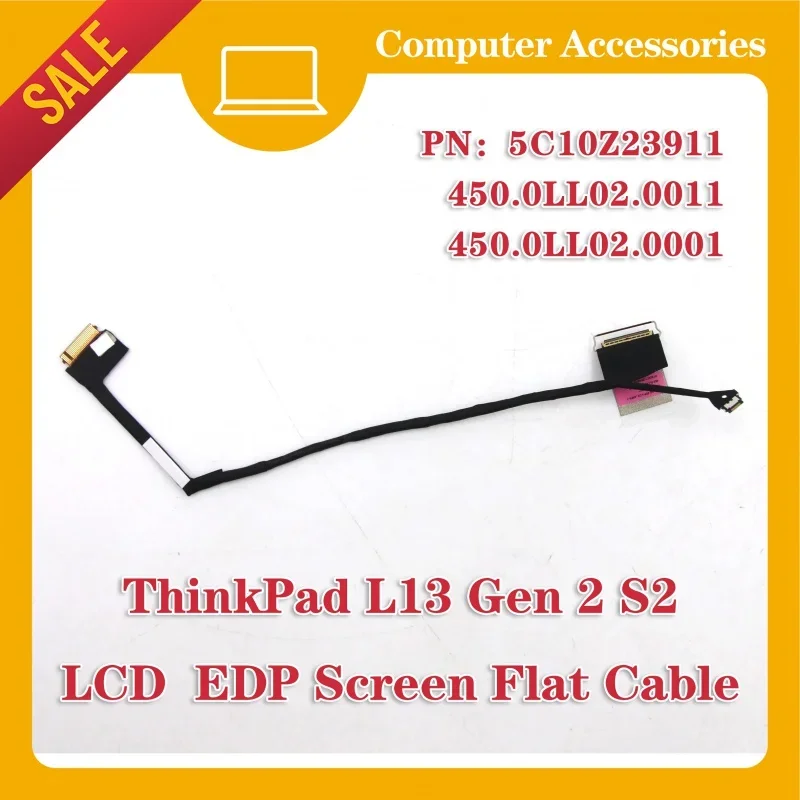 

For Lenovo ThinkPad L13 Gen 2 S2 LCD screen cable EDP screen flat cable 450. 0ll02.0011 450. 0ll02.1l 5c10z23911