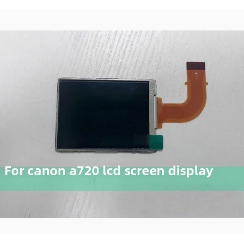 

Brand new original camera repair accessories without backlight are suitable for Canon A720is LCD display