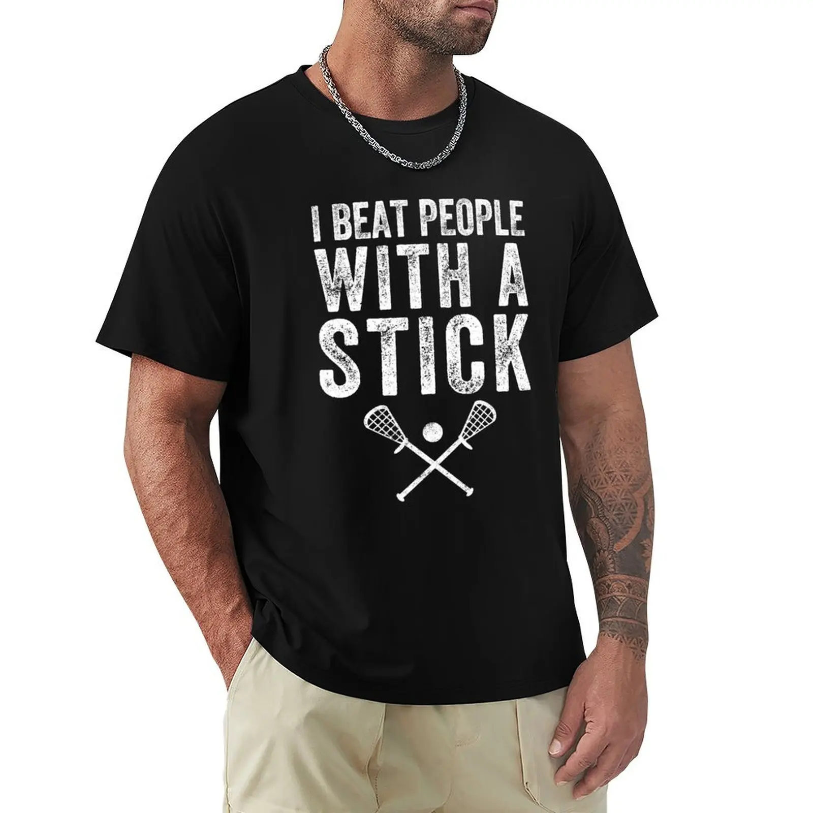 

I beat people with a stick - Funny Lacrosse T-Shirt customs design your own oversize t-shirts man mens t shirts pack