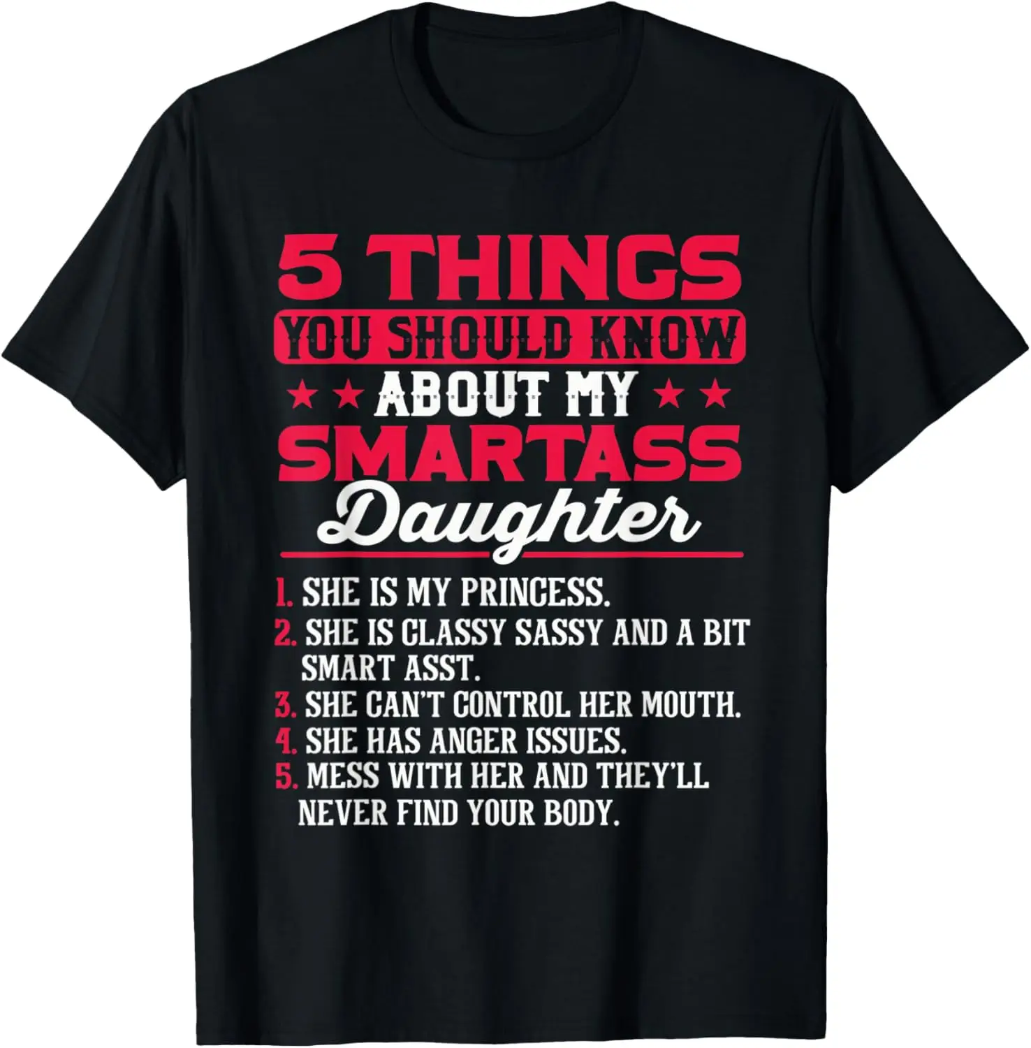 

5 Things You Should Know About My Smartass Daughter T-Shirt