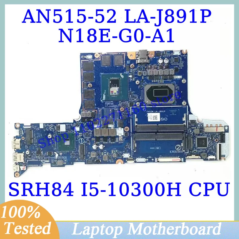 

FH52M LA-J891P For Acer AN515-52 With SRH84 I5-10300H CPU NBQ7K1100 Laptop Motherboard N18E-G0-A1 GTX1660Ti 100%Full Tested Good