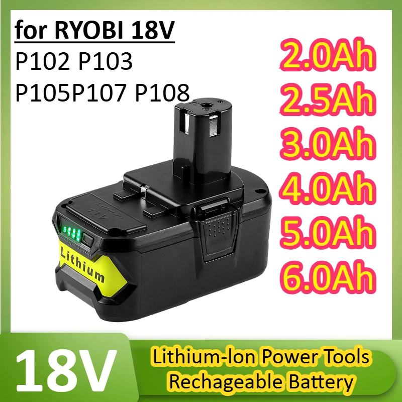 

18V 2.0Ah 2.5Ah 3.0Ah 4.0Ah 5.0Ah 6.0Ah for RYOBI 18V P102 P103 P105 P107 P108 Lithium-Ion Power Tools Rechageable Battery