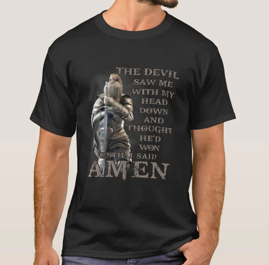 

The Devil Saw Me with My Head Down Until I Said Amen. Christian Warrior Pray T Shirt. 100% Cotton Casual T-shirts Loose Mens Top