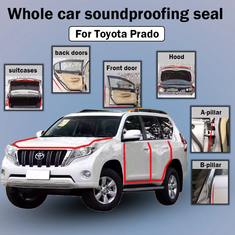 

For Toyota Prado full car soundproof strip dustproof collision seal LC120 LC150 full car seal plus dust strip retrofit