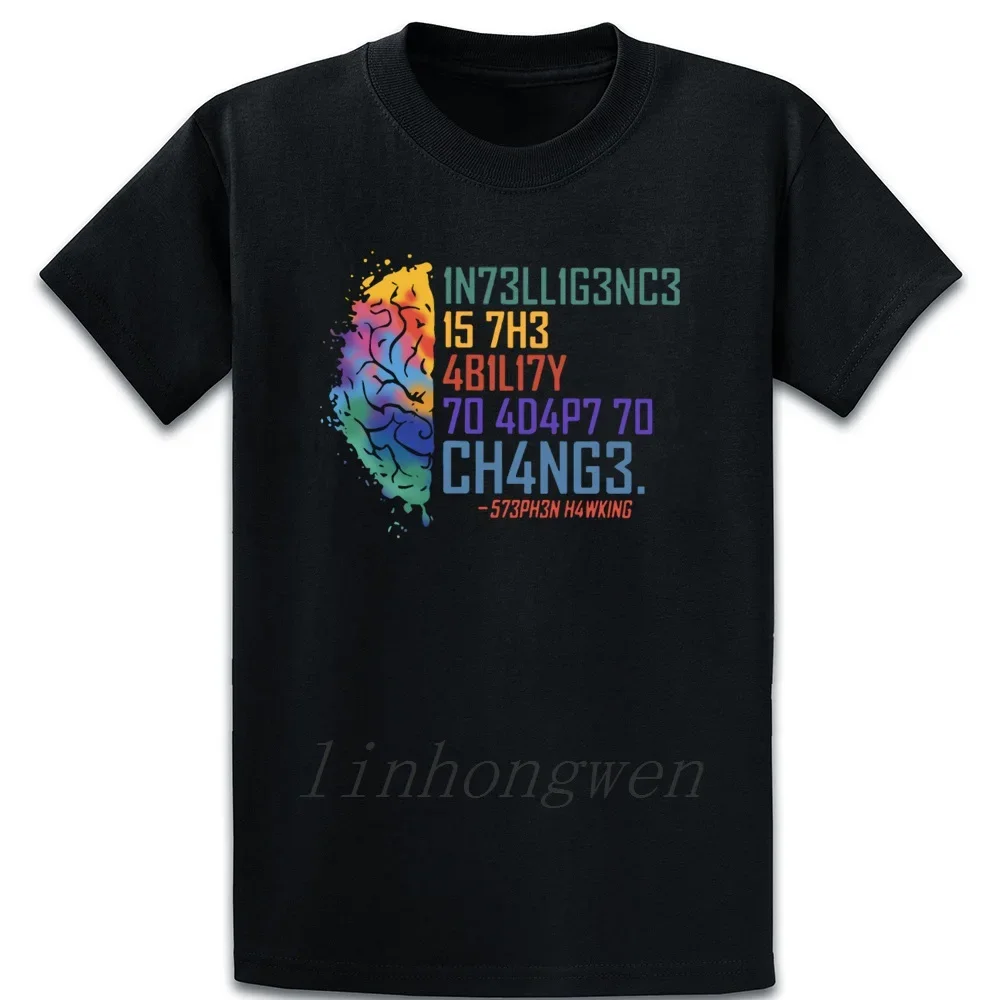 

Intelligence Is The Ability To Adapt To Change Int T Shirt New Style Knitted Tee Shirt O-Neck Natural Standard Crazy Spring