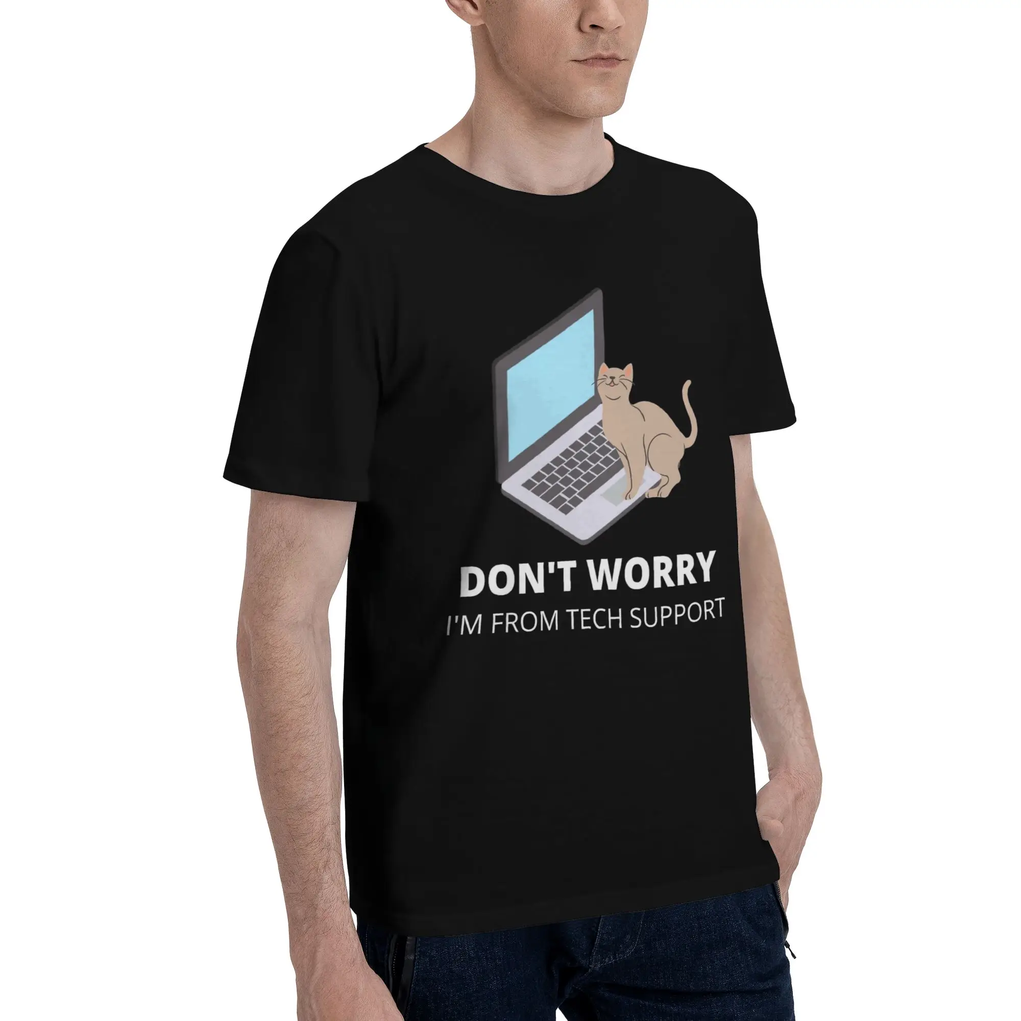 Don't worry I'm from Tech Support  Printed T Shirts Men Women  Pure Cotton  Tee Shirt Clothing