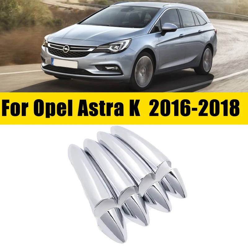 Door Handle Cover Trim Set Chrome For Opel Astra K 2016-2018 2017 ABS 4pcs Anti-scratch Luxurious Car Door Trim Car Accessories