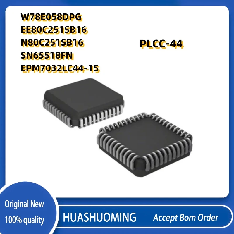 

НОВЫЙ 5 шт./лот W78E058DPG EE80C251SB16 N80C251SB16 SN65518FN EPM7032LC44-15 PLCC-44