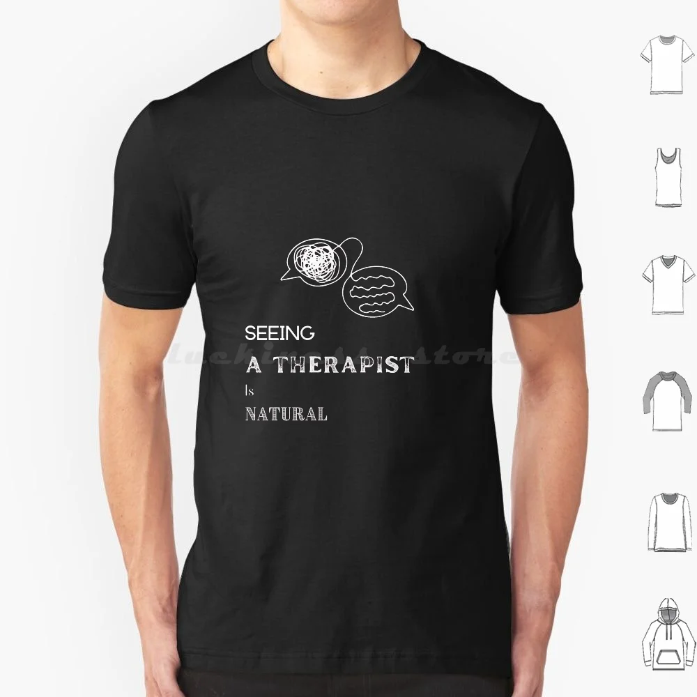 Seeing A Therapist Is Natural . Mental Health T Shirt Cotton Men Women DIY Print Mental Health Therapy Is Normal Psychologist