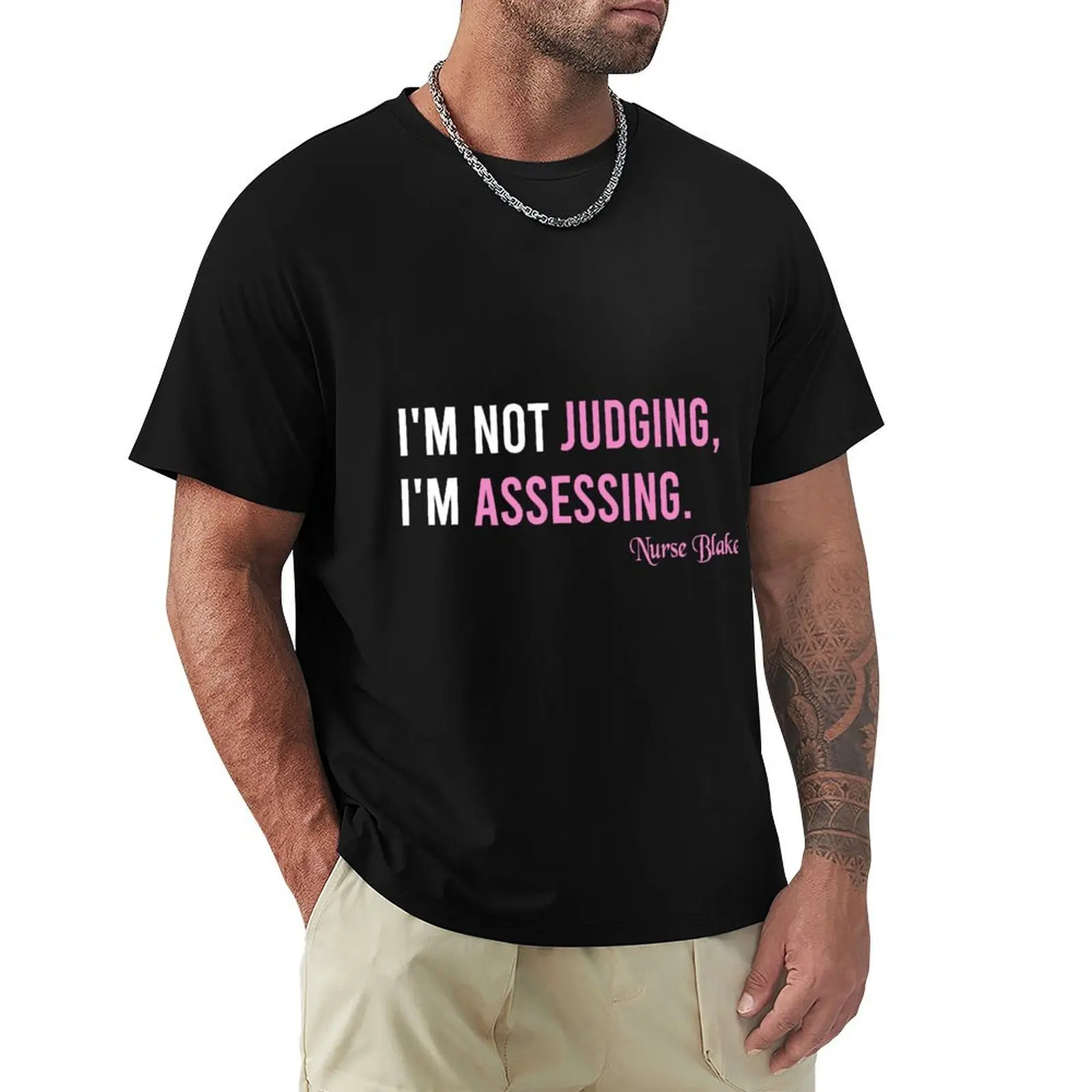 I'm Not Judging I'm Assessing Nurse Blake Shirt T-Shirt Casual All Match Short Sleeve T-Shirt