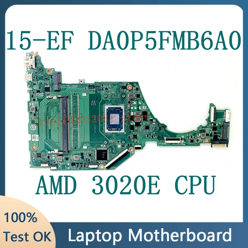 

High Quality Mainboard DA0P5FMB6A0 For HP 15-EF 15S-EQ Laptop Motherboard With 3020E AMD CPU 100% Fully Tested Working Well