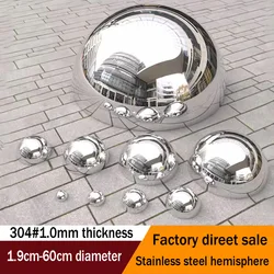 Metal hemisphe Diameter 1.9cm-60cm 304# 1.0mm Stainless steel hemisphere mirror hollow decorated hemispherical steel pipe head