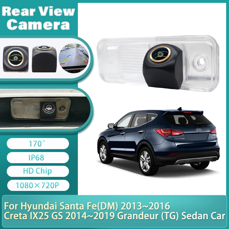 HD 170°Fisheye Starlight Car Rear View Camera For Hyundai Santa Fe(DM) 2013~2016 Creta IX25 GS 2014~2019 Grandeur (TG) Sedan Car