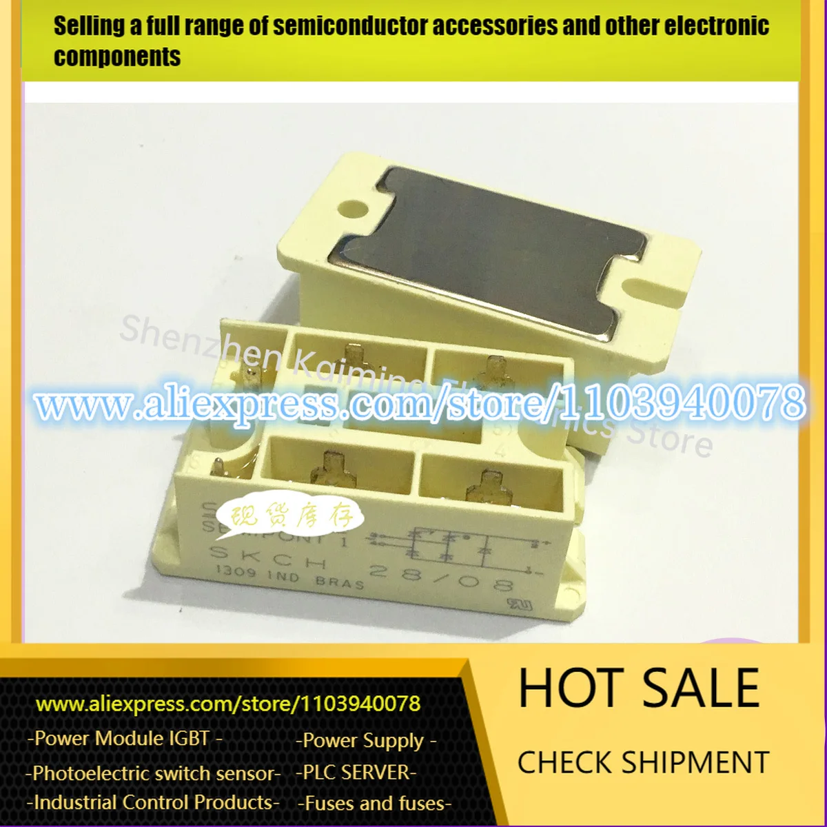 

NEW AND ORIGINAL IGBT MODULE SKCH28/08 SKCH28/04 SKCH28/12 SKCH28/14 SKCH28/16 SKD31F/16 SKD31/14 SKD31F/12 IN STOCK