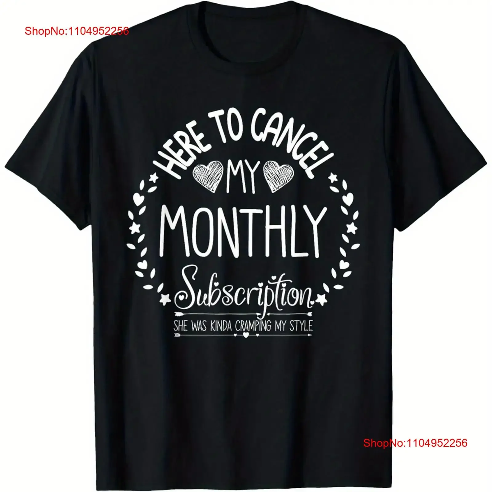 Funny Here to Cancel My Monthly Subscription Hysterectomy T Shirt 100 vintage Washed designer clothes Comfortable homme