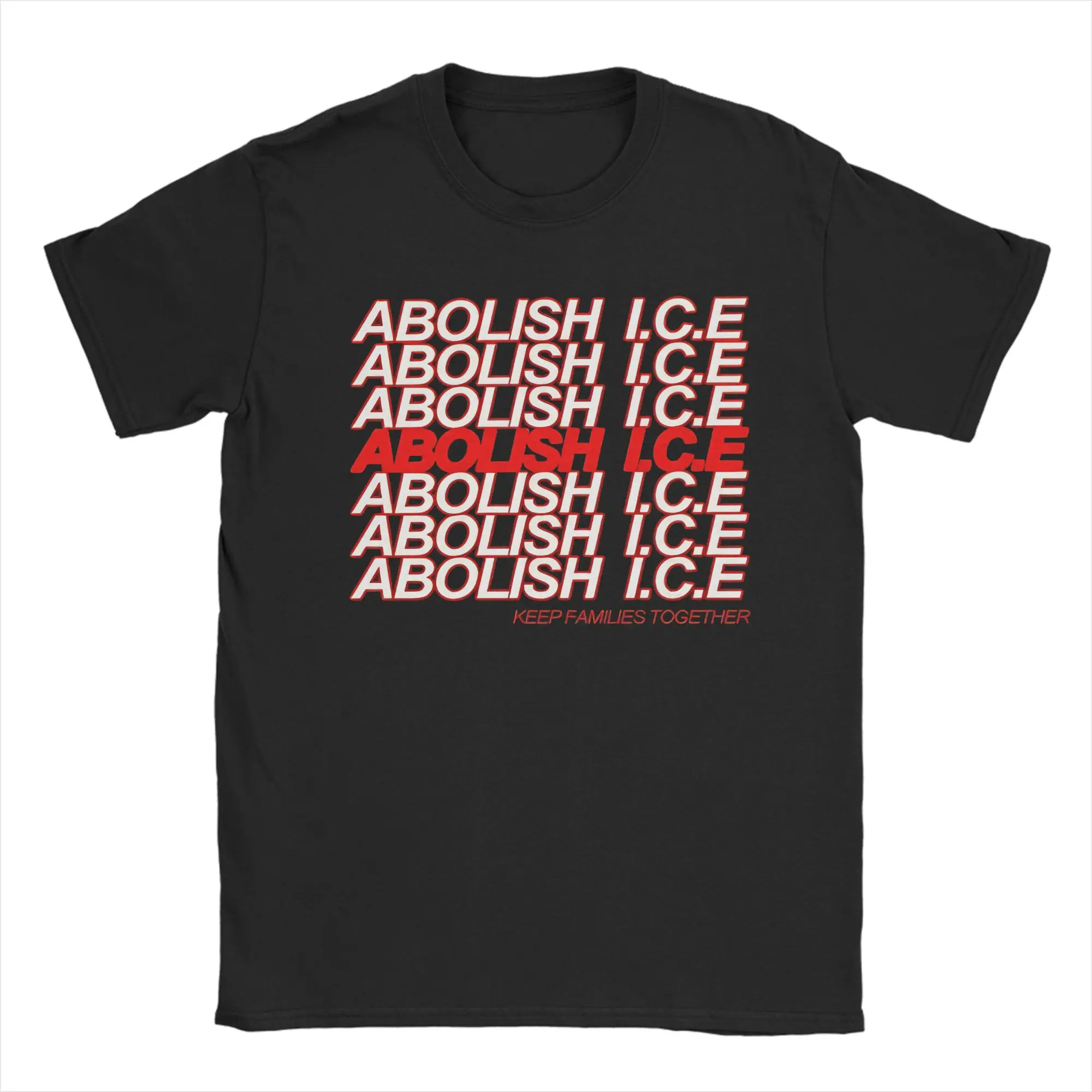 

Men Abolish I.C.E Keep Families Together T Shirts Cotton Clothes Vintage Short Sleeve Round Neck Tees Printed T-Shirt
