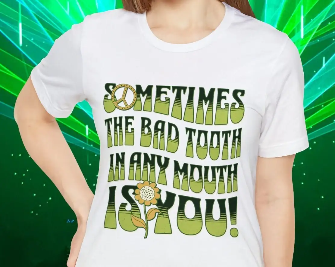 Bad Tooth T Shirt Motivational Realization Encouragement for Shirtnager Follow Your Dreams