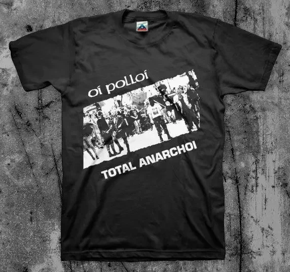 Oi Polloi 'Total Anarchoi' T shirt (Conflict Aus-Rotten Discharge Crass)