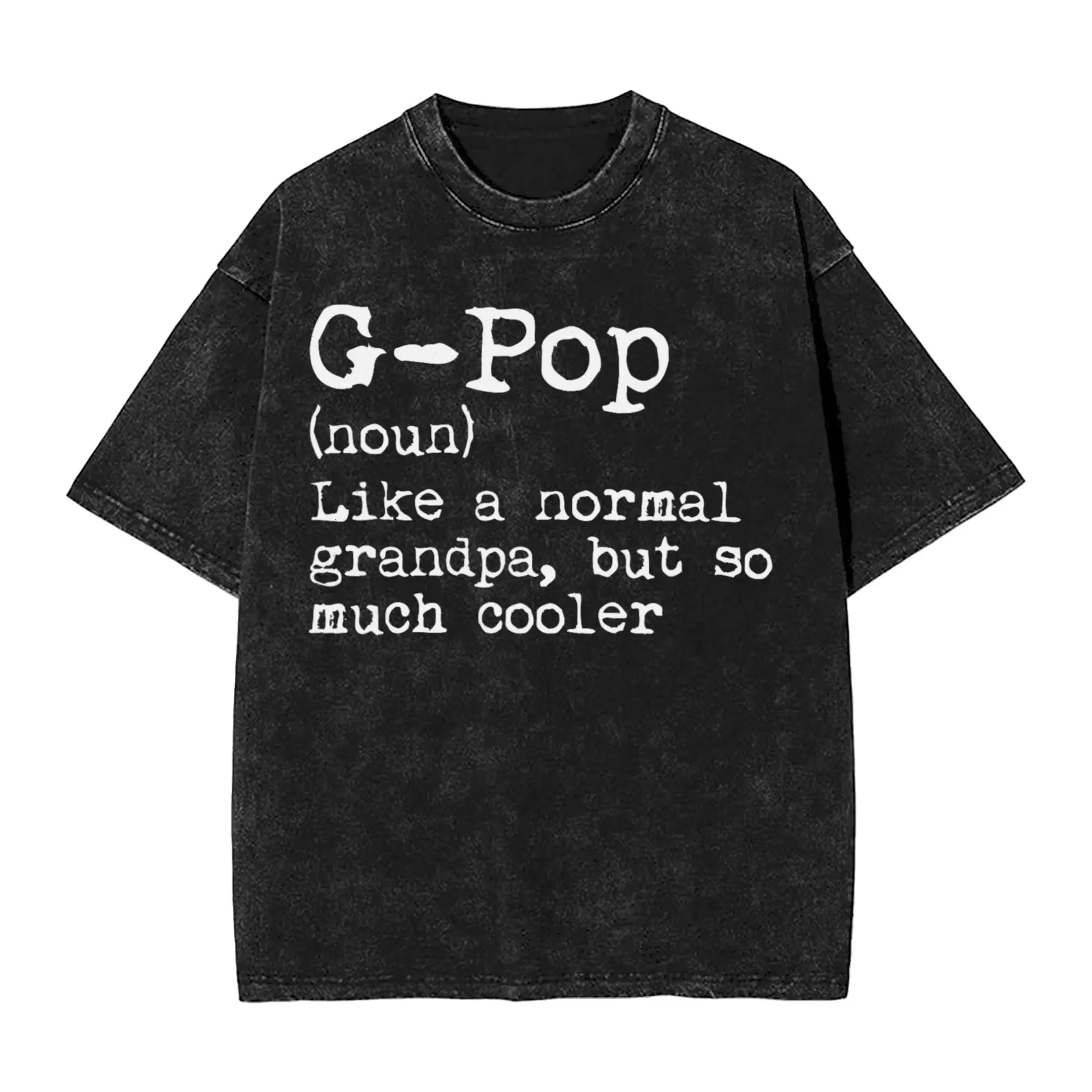 G Pop Definition Noun Like A Grandpa But Much Cooler GPop T Shirts Men Cotton Fashion T-Shirt O Neck Tee Shirt Short Sleeve Tops