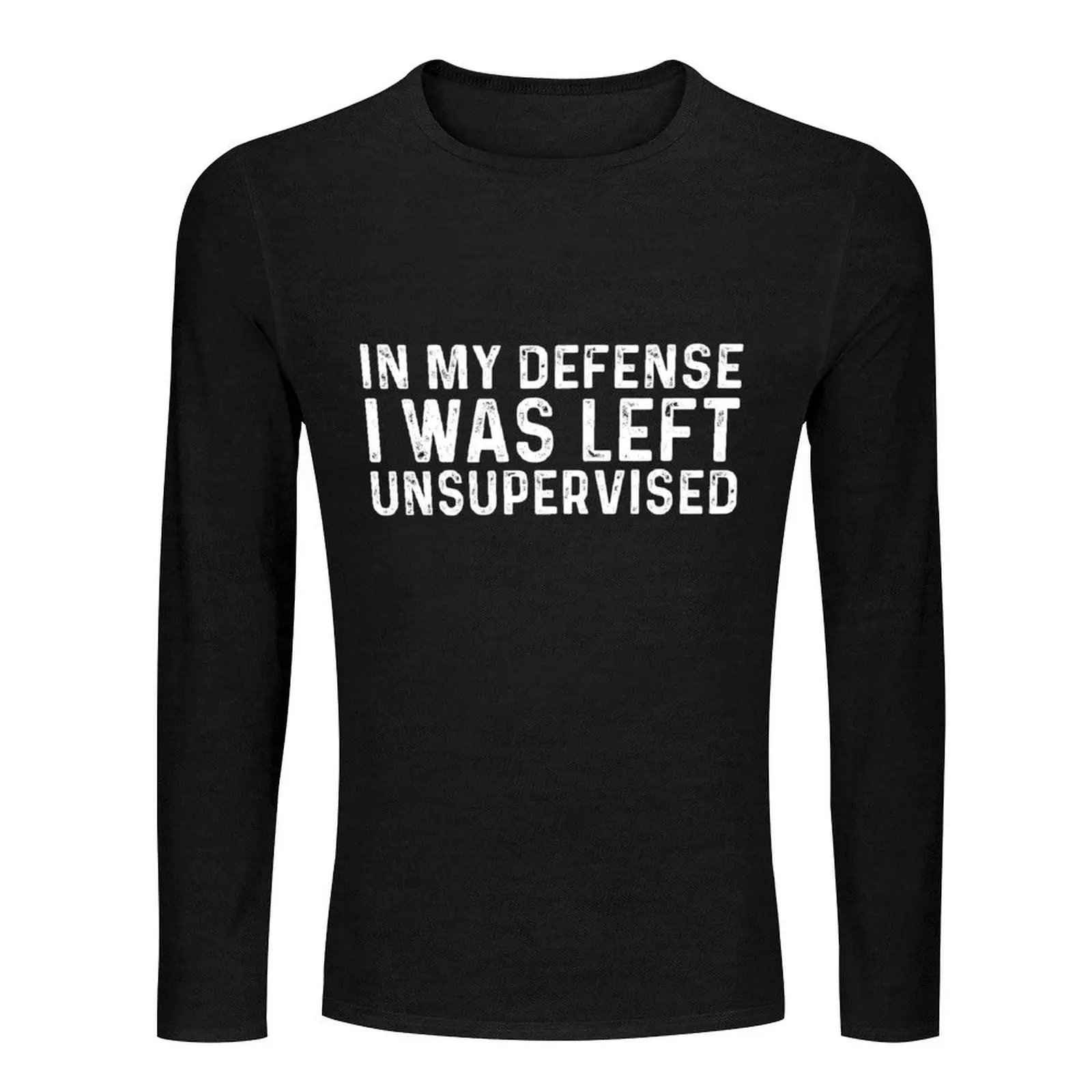 Cool Funny In My Defense I Was Left Unsupervised Long T-Shirt aesthetic clothes plain black t shirts men