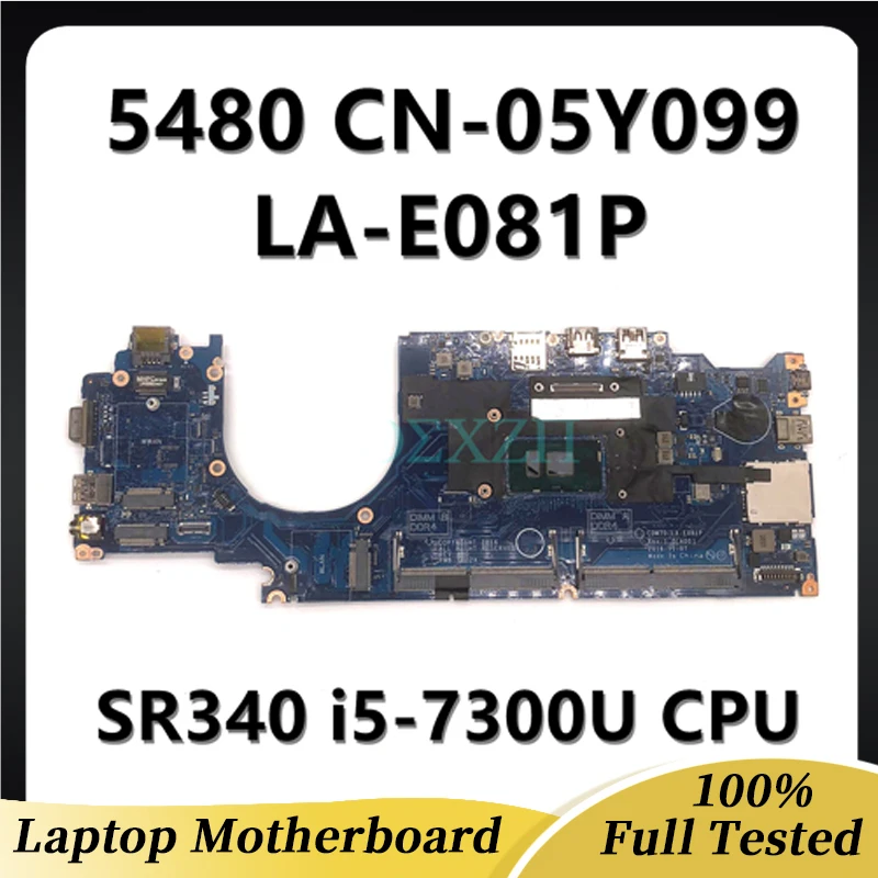 5Y099 05Y099 CN-05Y099 Mainboard For DELL Latitude 5480 Laptop Motherboard With SR340 i5-7300U CPU LA-E081P 100% Full Tested OK