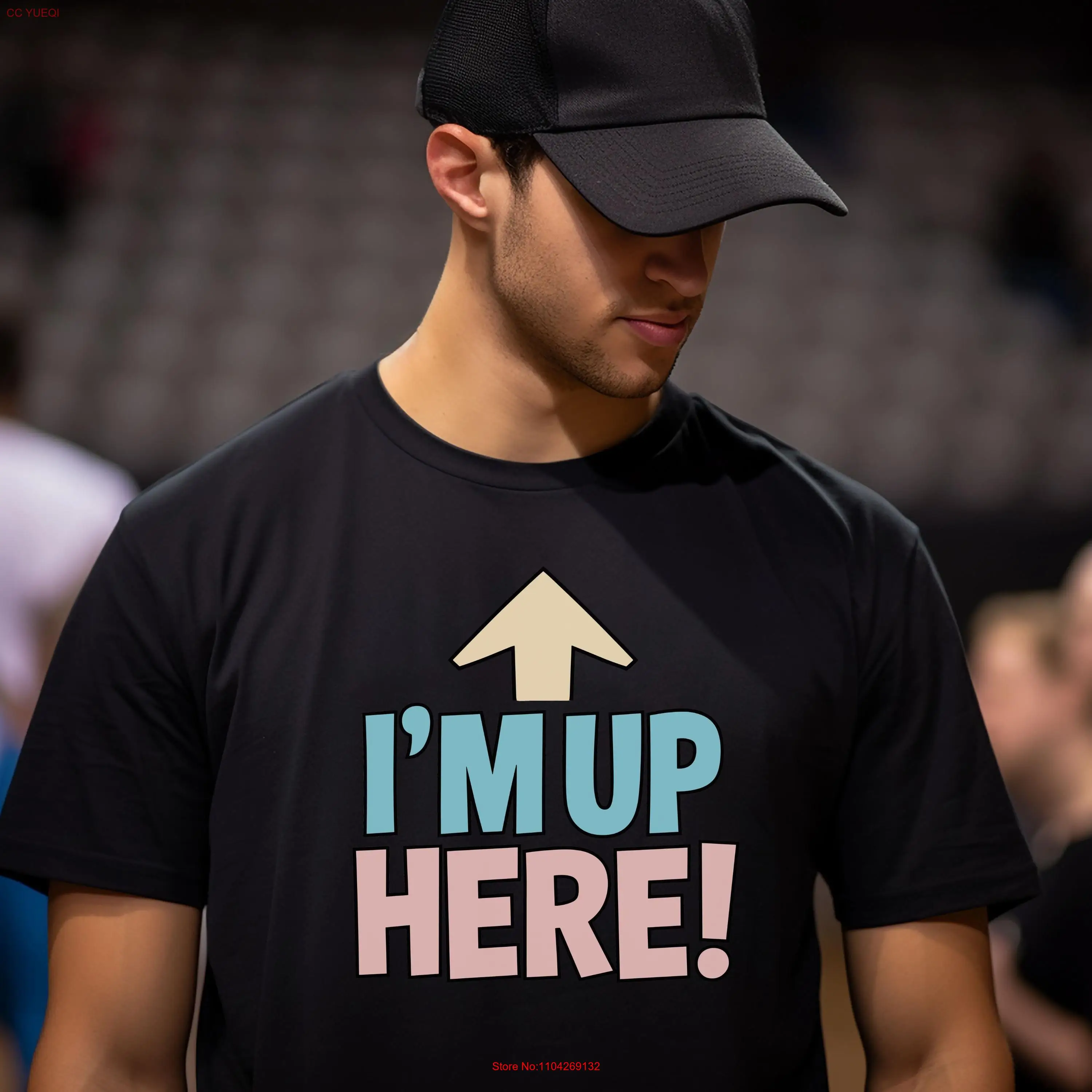

I'm Up Here T Shirt Funny Saying Joke for Him Men s Sarcastic Snarky Casual Wear Edgy Humor long or short sleeves