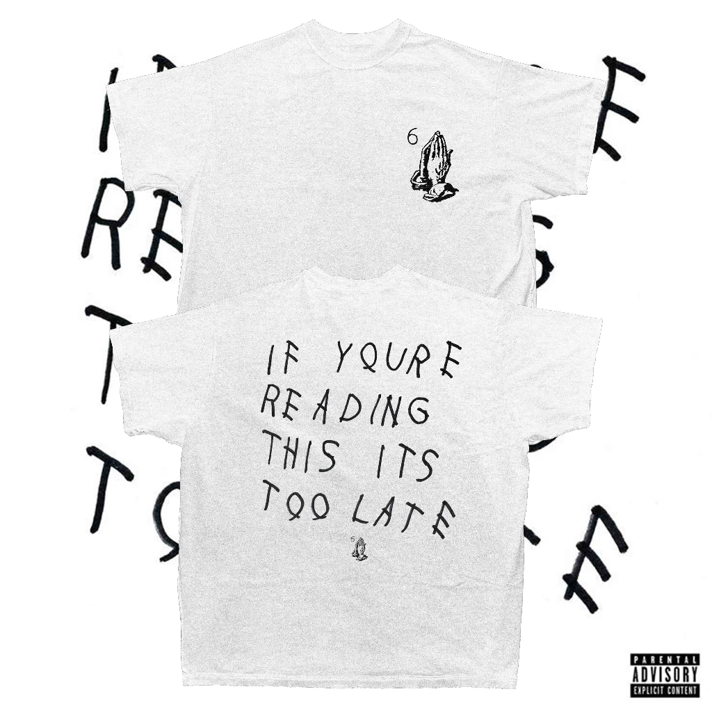 DRAKE si eres demasiado tarde para leer esta camisa de gran tamaño moda Hip-hop Rock manga corta cantante calle Vintage Top hombres mujeres
