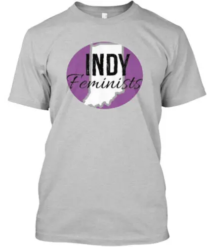 

Indy Feminists T-Shirt Made in the USA Size S to 5XL