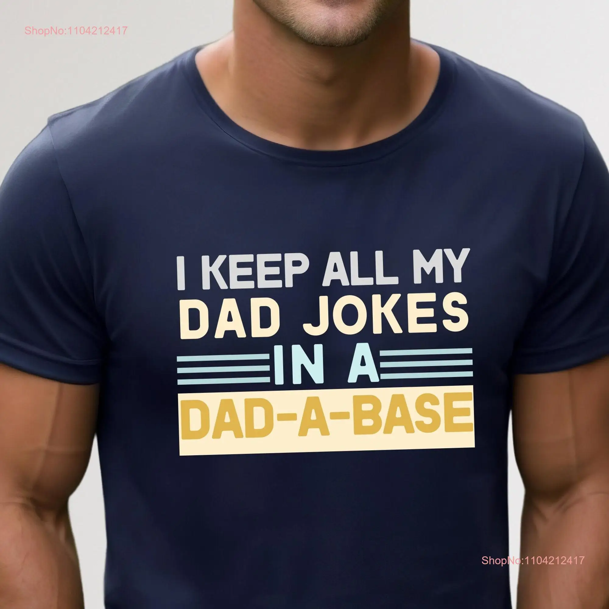 I Keep All My Jokes In A Dad Base T Shirt Funny Dada Father's Day For long or short sleeves