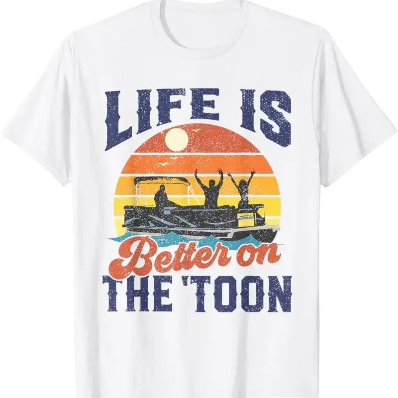 Life Is Better On The Toon Pontoon Boat Boating Fathers T Shirt